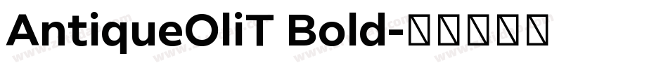 AntiqueOliT Bold字体转换